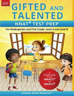 Gifted and Talented NNAT Test Prep: NNAT2 / NNAT3 Level A and Level B - For Kindergarten and First Grade Paperback Gateway Gifted Resoures