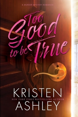 Too Good to Be True Paperback Kristen Ashley Rock Chick LLC