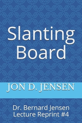 Slanting Board by Jensen, Jon D.