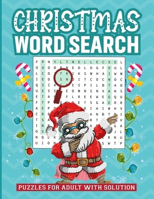Christmas Word Search Puzzles for Adult with Solution: Exciting Brain Exercise Wordsearch Puzzles Activity Games Holiday Fun with Perfect Gift Book fo Paperback Independently Published