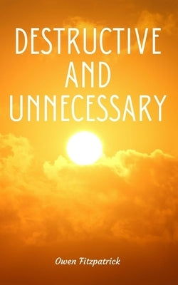 Destructive and Unnecessary Paperback Libresco Feeds Private Limited