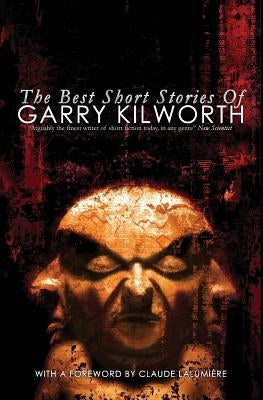 The Best Short Stories of Garry Kilworth Paperback Createspace Independent Publishing Platform