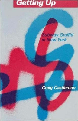 Getting Up: Subway Graffiti in New York Paperback MIT Press