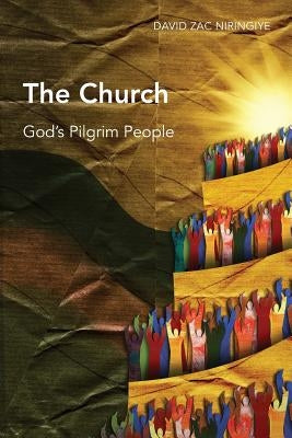 The Church: God's Pilgrim People Paperback Langham Global Library