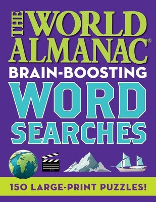 The World Almanac Brain-Boosting Word Searches: 150 Large-Print Puzzles! by World Almanac