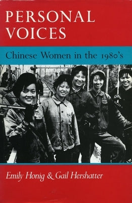 Personal Voices: Chinese Women in the 1980's Paperback Stanford University Press