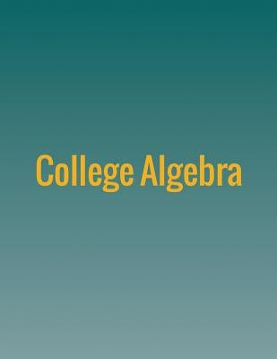 College Algebra by Abramson, Jay