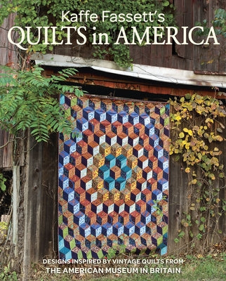 Kaffe Fassett's Quilts in America: Designs Inspired by Vintage Quilts from the American Museum in Britain by Fassett, Kaffe