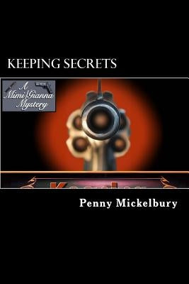 Keeping Secrets: A Mimi Patterson/Gianna Maglione Mystery by Mickelbury, Penny