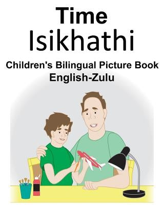 English-Zulu Time Children's Bilingual Picture Book by Carlson, Suzanne