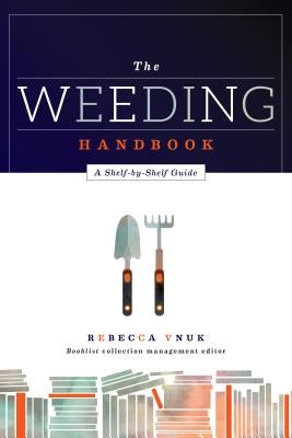 The Weeding Handbook: A Shelf-by-Shelf Guide Paperback ALA Editions