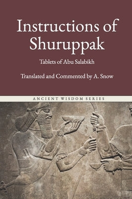 Instructions of Shuruppak: The First Book of Men Paperback Independently Published