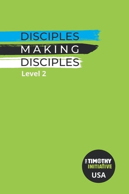 Disciples Making Disciples Level 2 (USA Edition) Paperback Independently Published