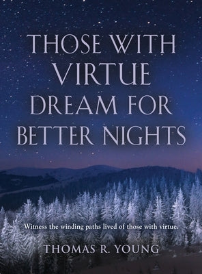 Those With Virtue Dream For Better Nights by Young, Thomas R.