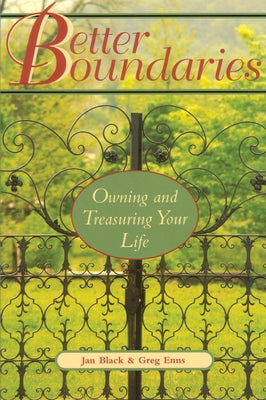 Better Boundaries: Owning and Treasuring Your Life by Black, Jan