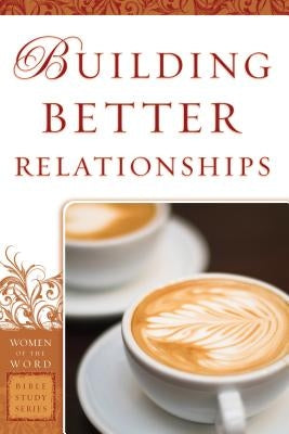 Building Better Relationships Paperback Chosen Books