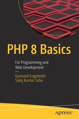 PHP 8 Basics: For Programming and Web Development by Engebreth, Gunnard