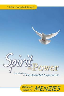 Spirit and Power: Foundations of Pentecostal Experience Paperback Zondervan Academic