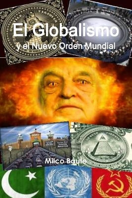 El Globalismo y el Nuevo Orden Mundial by Baute, Milco