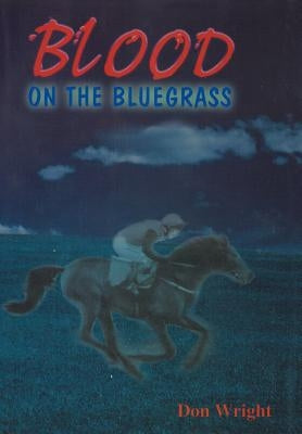 Blood on the Bluegrass by Wright, Don