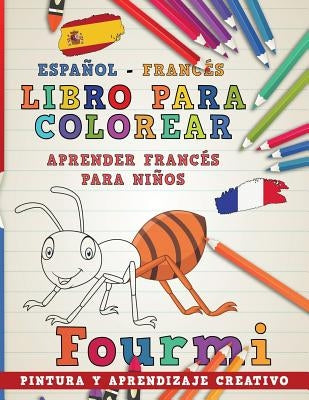 Libro Para Colorear Español - Francés I Aprender Francés Para Niños I Pintura Y Aprendizaje Creativo by Nerdmediaes