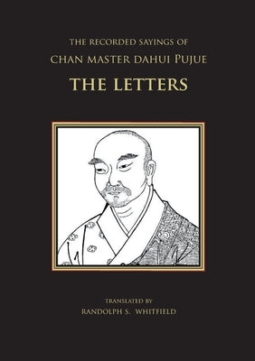 The Recorded Sayings of Chan Master Dahui Pujue: The Letters Paperback Books on Demand