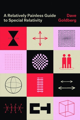 A Relatively Painless Guide to Special Relativity Paperback University of Chicago Press