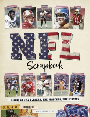 NFL Scrapbook: Discover the Players, the Matches, the History by Hamilton, Ross