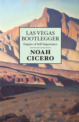 Las Vegas Bootlegger: Empire of Self-Importance Paperback Trident Business Partners