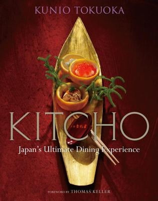 Kitcho: Japan's Ultimate Dining Experience by Tokuoka, Kunio