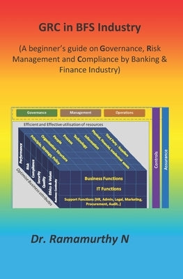 GRC in BFS Industry: A beginner's guide on Governance, Risk Management and Compliance by Banking & Finance Industry Paperback ISBN Agency, India