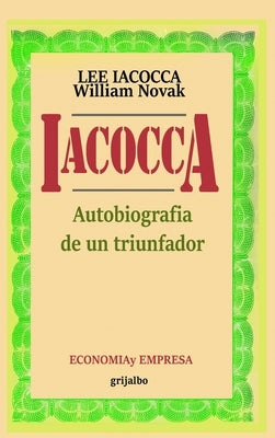 Iacocca: Autobiografia de un triunfador by Iacocca, Lee