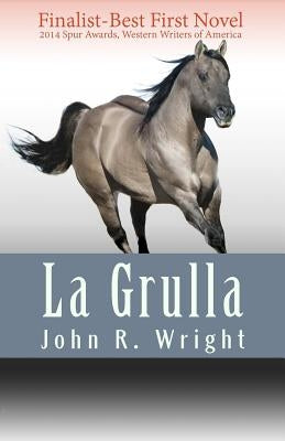 La Grulla by Wright, John R.