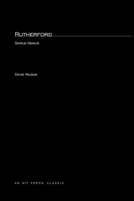 Rutherford: Simple Genius Paperback MIT Press