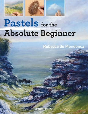 Pastels for the Absolute Beginner Paperback Search Press