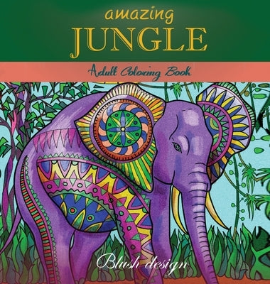 Amazing Jungle Life: Adult Coloring Book by Design, Blush