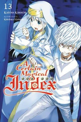 A Certain Magical Index, Vol. 13 (Light Novel) by Kamachi, Kazuma