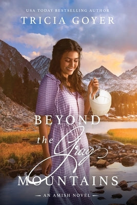 Beyond the Gray Mountains LARGE PRINT Edition by Goyer, Tricia
