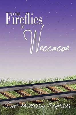 The Fireflies of Weccacoe by Reynolds, Joan Morrisroe