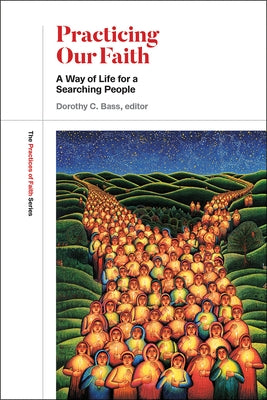 Practicing Our Faith: A Way of Life for a Searching People Paperback Fortress Press