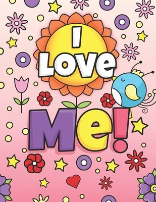 I Love Me!: Positive Affirmations Coloring Book for Girls by Positive Affirmations, Girl Coloring Boo