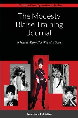 The Modesty Blaise Training Journal: A Progress Record for Girls with Goals by Publishing, Treadstone