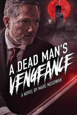 A Dead Man's Vengeance by McGowan, Marc