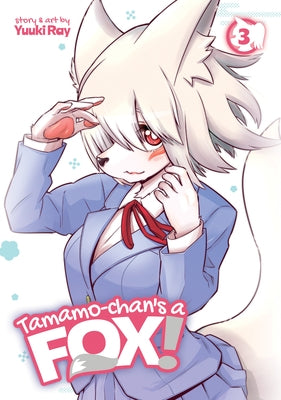 Tamamo-Chan's a Fox! Vol. 3 by Ray, Yuuki
