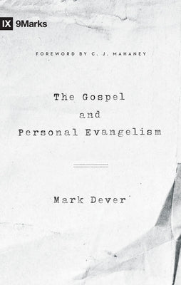 The Gospel and Personal Evangelism (Redesign) by Dever, Mark