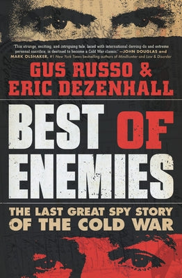 Best of Enemies: The Last Great Spy Story of the Cold War by Russo, Gus