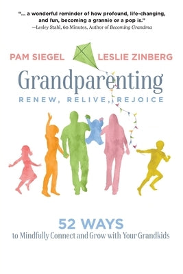 Grandparenting: Renew, Relive, Rejoice by Siegel, Pam