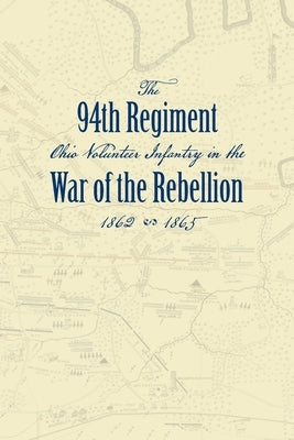 Record of the Ninety-Fourth Regiment, Ohio Volunteer Infantry, in the War of the Rebellion by 94th Regiment Ovi Committee