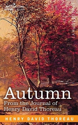 Autumn: From the Journal of Henry David Thoreau by Thoreau, Henry David