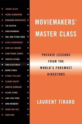 Moviemakers' Master Class: Private Lessons from the World's Foremost Directors Paperback Farrar, Straus and Giroux